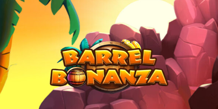 Bermain Slot Online Barrel Bonanza Untuk Meraih Maxwin
