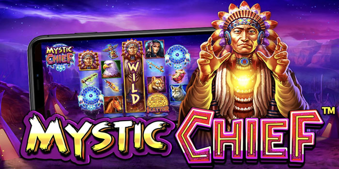 Pola Rahasia Mendapatkan Jackpot Slot Mystic Chief